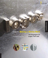 Creative Solutions: Logos: Making a Strong Mark: 150 Strategies for Logos That Last