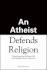 An Athiest Defends Religion