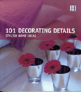 101 Decorating Details: Stylish Home Ideas Julie Savill
