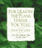 For I Know the Plans I Have for You, Say the Lord