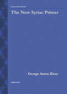 The New Syriac Primer: An Introduction to the Syriac Language with a CD