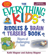 The Everything Kids' Riddles & Brain Teasers Book