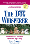 The Dog Whisperer: A Compassionate, Nonviolent Approach to Training