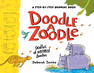 Doodle a Zoodle: A Step-By-Step Drawing Book