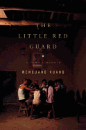 The Little Red Guard: A Family Memoir