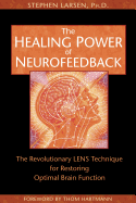 The Healing Power of Neurofeedback: The Revolutionary Lens Technique for Restoring Optimal Brain Function