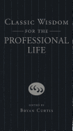 Classic Wisdom for the Professional Life