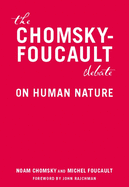 The Chomsky-Foucault debate: on human nature
