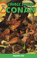 The Savage Sword of Conan: Volume 5