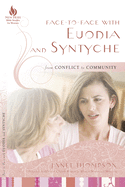 Face-To-Face with Euodia and Syntyche: From Conflict to Community