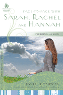 Face-To-Face with Sarah, Rachel, and Hannah: Pleading with God