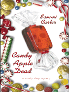 Candy Apple Dead: A Candy Shop Mystery