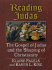 Reading Judas: The Gospel of Judas and the Shaping of Christianity