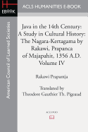 Java in the 14th Century: A Study in Cultural History The Nagara-Kertagama Rakawi, Prapanca of Majapahit, 1356 A.D.