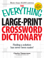 The Everything Large-Print Crossword Dictionary: Finding a Solution Has Never Been Easier!