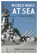 World War II at Sea: An Encyclopedia
