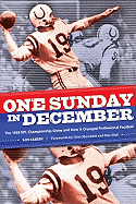 One Sunday in December: The 1958 NFL Championship Game and How It Changed Professional Football