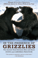 In the Presence of Grizzlies: The Ancient Bond Between Men and Bears