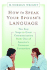 How to Speak Your Spouse's Language: Ten Easy Steps to Great Communication from One of America's Foremost Counselors