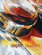 Watercolor Depth and Realism Watercolor Depth and Realism: 5 Simple Techniques for Adding Dimension to Your Paintings 5 Simple Techniques for Adding Dimension to Your Paintings