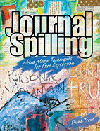 Journal Spilling: Mixed-Media Techniques for Free Expression