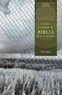 Como Estudiar La Biblia Por Si Mismo
