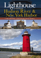 The Lighthouse Handbook: Hudson River & New York Harbor