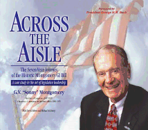 Across the Aisle: The Seven-Year Journey of the Historic Montgomery GI Bill: A Case Study in the Art of Legislative Leadership