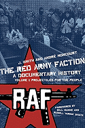 The Red Army Faction: A Documentary History, Volume I: Projectiles for the People