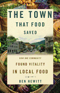 The Town That Food Saved: How One Community Found Vitality in Local Food