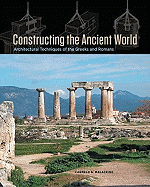 Constructing the Ancient World: Architectural Techniques of the Greeks and Romans