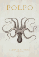 Polpo: A Venetian Cookbook (of Sorts)