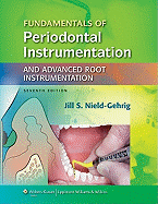 Fundamentals of Periodontal Instrumentation and Advanced Root Instrumentation