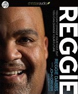 Reggie: You Can't Change Your Past, But You Can Change Your Future