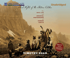 Short Nights of the Shadow Catcher: The Epic Life and Immortal Photographs of Edward Curtis