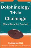 Dolphinology Trivia Challenge: Miami Dolphins Football