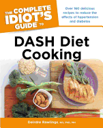 The Complete Idiot's Guide to DASH Diet Cooking