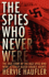 The Spies Who Never Were