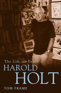 The Life and Death of Harold Holt