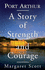 Port Arthur: A Story of Strength and Courage
