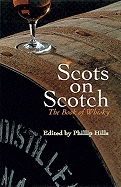 Scots on Scotch: The Book of Whisky