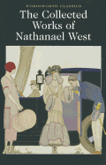 The Collected Works of Nathanael West
