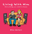 Living with Him: Everything You Need to Know