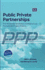Public Private Partnerships: The Worldwide Revolution in Infrastructure Provision and Project Finance