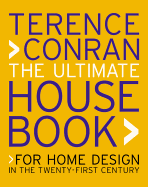 The Ultimate House Book: For Home Design in the Twenty-First Century