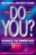Business the Yahoo!: Secrets of the World's Most Popular Internet Company