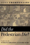 Did the Pedestrian Die: Insights from the World's Greatest Culture Guru