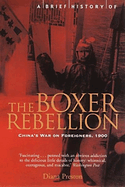 A Brief History of the Boxer Rebellion: China's War on Foreigners, 1900