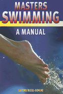 Not Afraid to Wade: A Complete Book of Masters Swimming Winnie Krogsrud