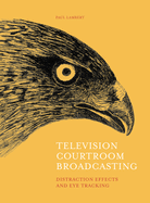 Television Courtroom Broadcasting: Distraction Effects and Eye Tracking